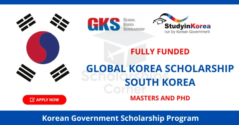 Korean Government Scholarship 2026 (GKS) – How to Apply, Eligibility, and What It Covers
